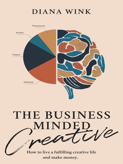 Title details for The Business-Minded Creative by Diana Wink - Available